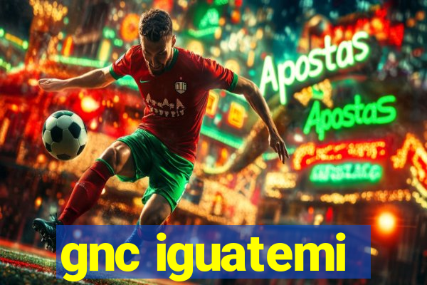 gnc iguatemi